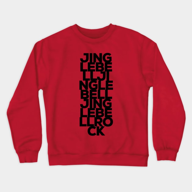 JINGLE BELL ROCK Crewneck Sweatshirt by Totallytees55